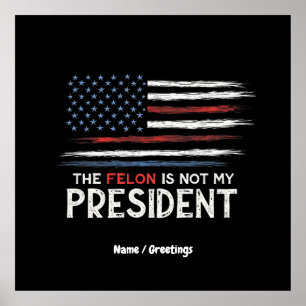 The Felon Is Not My President Stand Against Hate  Poster