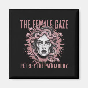 The Female Gaze Petrify The Patriarchy Medusa Magnet