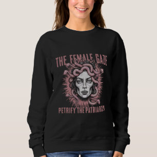 The Female Gaze Petrify The Patriarchy Medusa Sweatshirt