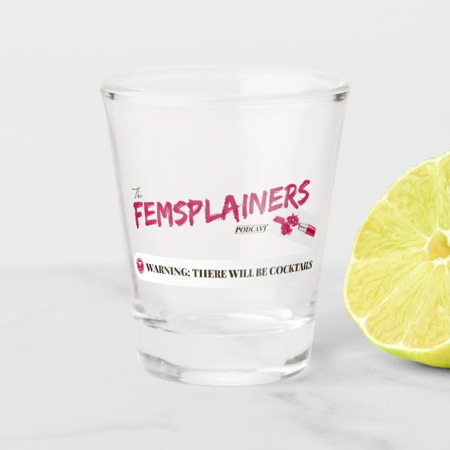 The Femsplainers Shot Glass (Front)