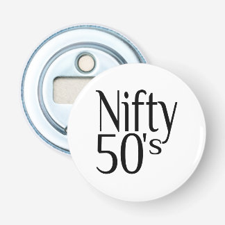 The Fifties are Nifty Bottle Opener