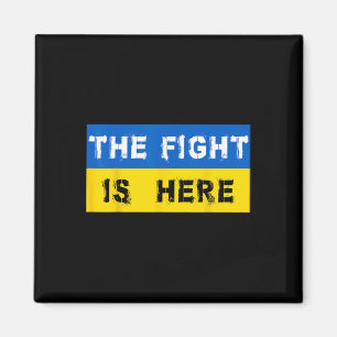 The Fight Is Here Ukraine  Magnet