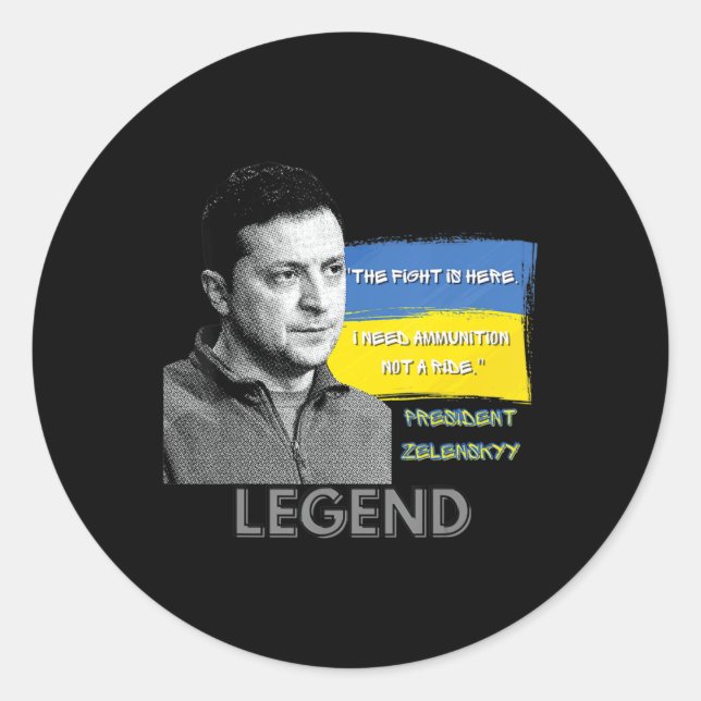 The Fight Is Here Ukraine President Zelensky Legen Classic Round Sticker (Front)
