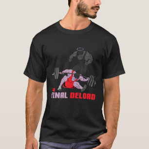 The Final Deload Weightlifting Bodybuilding Fitnes T-Shirt
