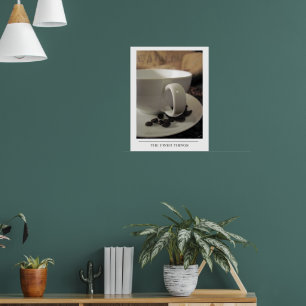 The Finer Things - Send Coffee Art Poster