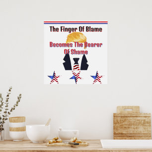 The Finger Of Blame Bearer Of Shame Trump Poster