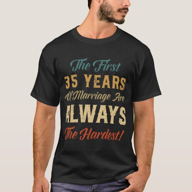The First 35 Years Of Marriage 35Th Wedding Annive T-Shirt (Front)