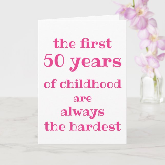 The First 50 years of Childhood are the Hardest Card (Orchid)