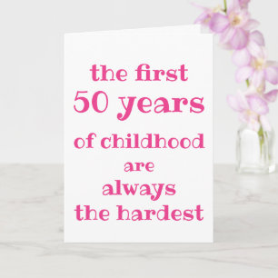 The First 50 years of Childhood are the Hardest Card