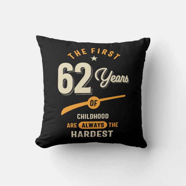 The First 62 Years - 62nd Birthday Gift Cushion (Front)
