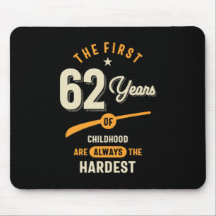 The First 62 Years - 62nd Birthday Gift Mouse Pad