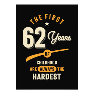 The First 62 Years - 62nd Birthday Gift Photo Print
