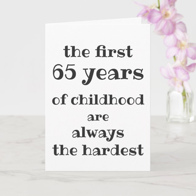 The First 65 years of Childhood are the Hardest  Card (Orchid)