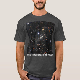 The First Image From The James Webb Space Telescop T-Shirt