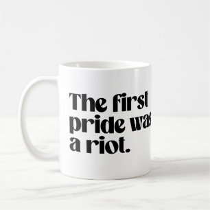 The first pride was a riot coffee mug