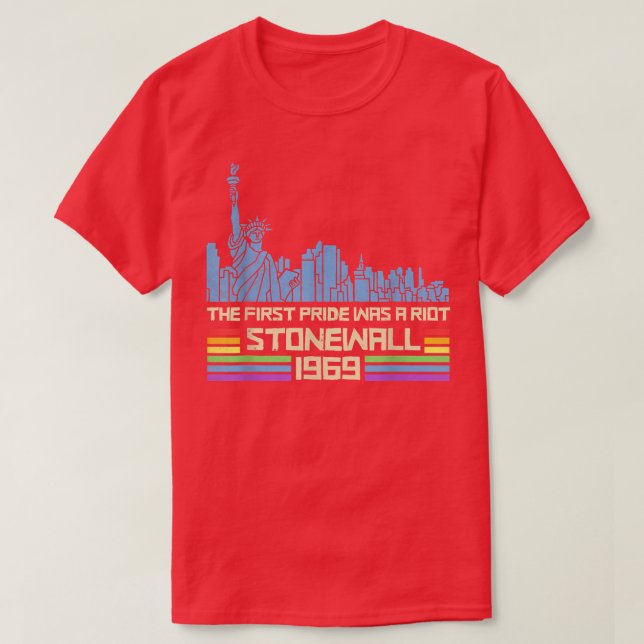 The First Pride Was A Riot Stonewall LGBT Pride Mo T-Shirt (Design Front)