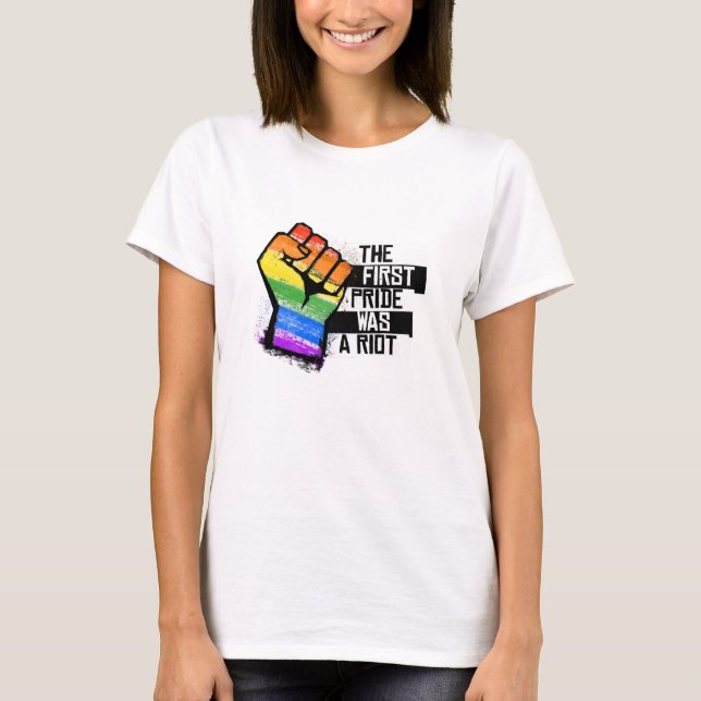 The first pride was a riot T-Shirt (Front)