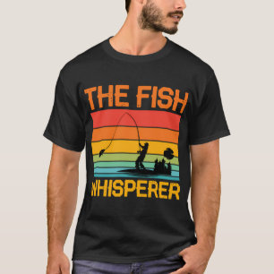 The Fish Whisperer T-Shirt