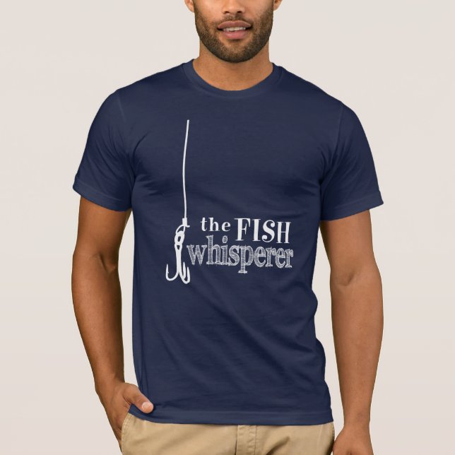 The Fish Whisperer T-Shirt (Front)
