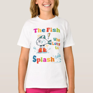 The fish who loves to splash T-Shirt