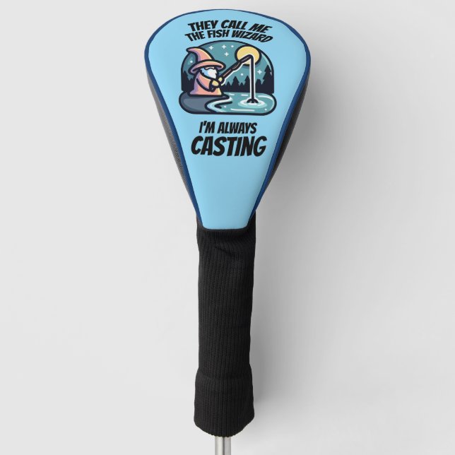 The fish wizard - Always casting Golf Head Cover (Front)