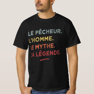 The fisherman the man the myth the legend T-Shirt