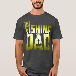The Fishing Dad Fish Fisherman Fly fishing  T-Shirt