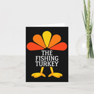 The Fishing Turkey Funny Thanksgiving Matching Fam Card