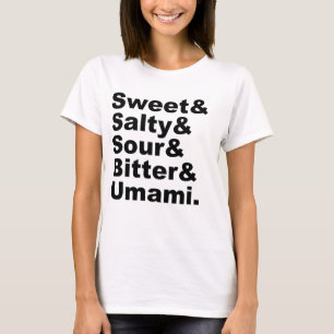 The Five Tastes   Sweet Salty Sour Bitter & Umami T-Shirt