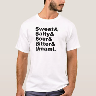 The Five Tastes   Sweet Salty Sour Bitter & Umami T-Shirt