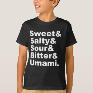 The Five Tastes   Sweet Salty Sour Bitter & Umami T-Shirt
