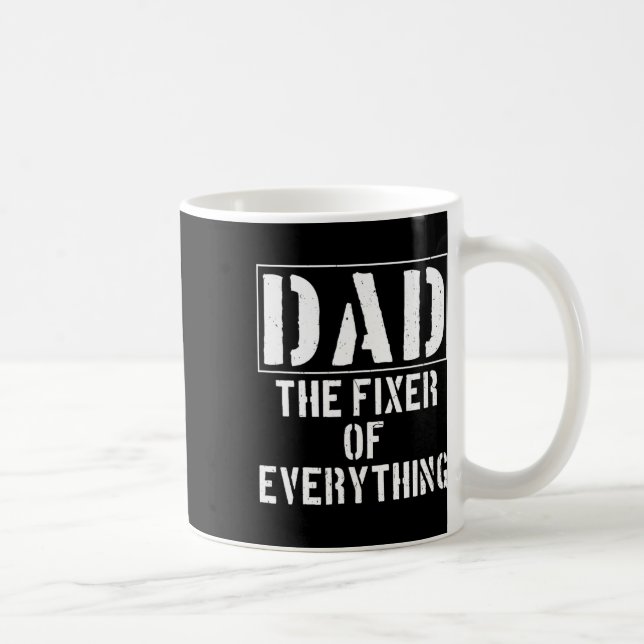 The Fixer Of Everything Funny Father39s Day  Coffee Mug (Right)