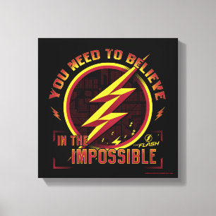 The Flash You Need To Believe In The Imposible Canvas Print