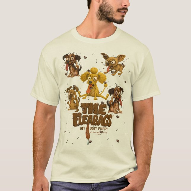 The Fleabags™ My Ugly Puppy™ T-Shirt (Front)