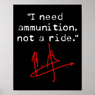 The Flight Is Here I Need Ammo Not A Ride Poster