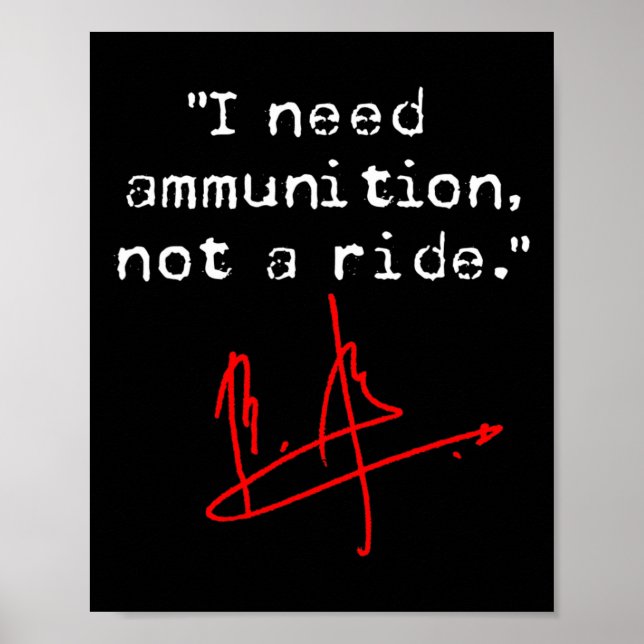 The Flight Is Here I Need Ammo Not A Ride  Poster (Front)