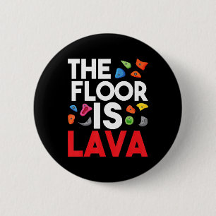 The Floor Is Lava  Bouldering Wall Climber Rock Cl 6 Cm Round Badge