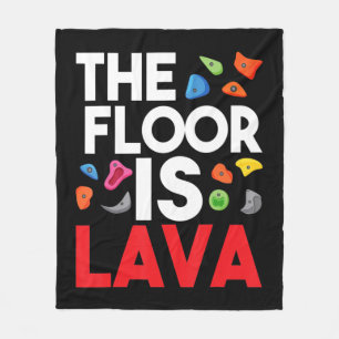 The Floor Is Lava  Bouldering Wall Climber Rock Cl Fleece Blanket