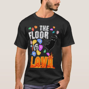 The Floor Is Lava Cat Frighten Volcano Rock Climbe T-Shirt