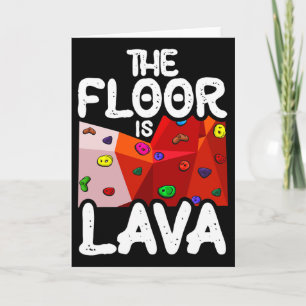 The Floor Is Lava Funny Rock Climbing Climb Boulde Card