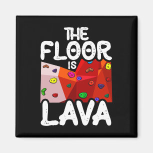 The Floor Is Lava Funny Rock Climbing Climb Boulde Magnet