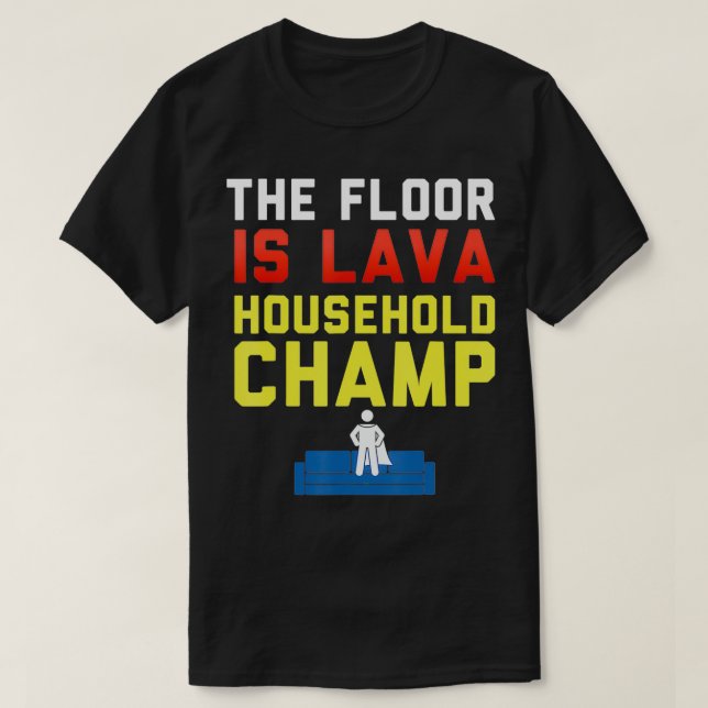 The Floor is Lava Household Champ  Funny Lava Kids T-Shirt (Design Front)