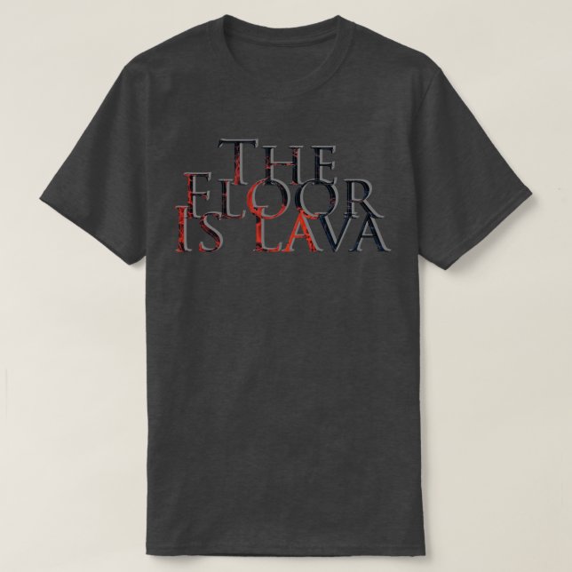 The Floor Is Lava T-Shirt (Design Front)