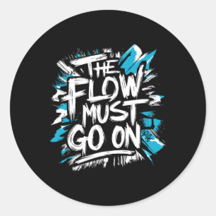 The Flow Must Go On - Ice Hockey Attitude Classic Round Sticker