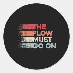 The Flow Must Go On - Ice Hockey Determination  Classic Round Sticker