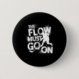 The Flow Must Go On - Ice Hockey Grind 6 Cm Round Badge
