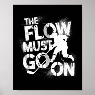 The Flow Must Go On - Ice Hockey Grind Poster
