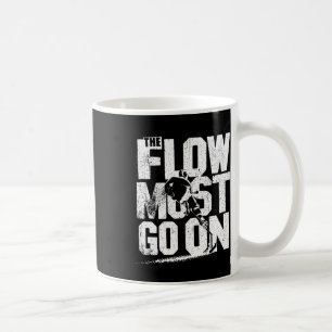 The Flow Must Go On - Unstoppable Hockey Style  Coffee Mug
