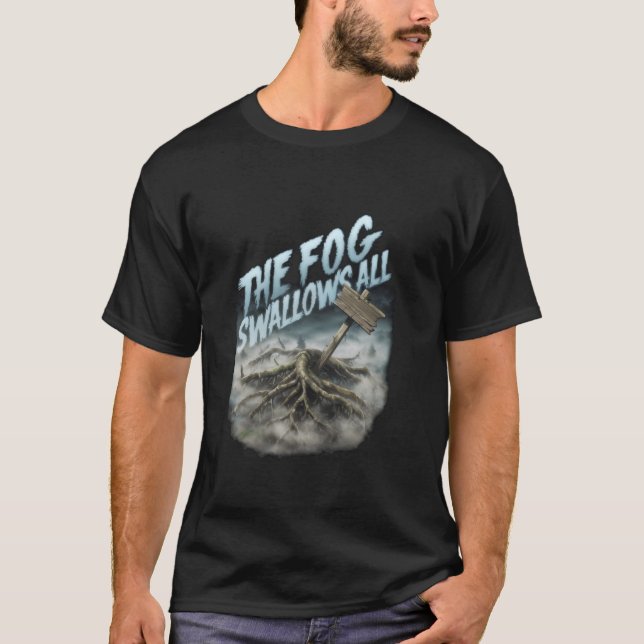 The Fog Swallows All in Mysterious Foggy Scary Woo T-Shirt (Front)