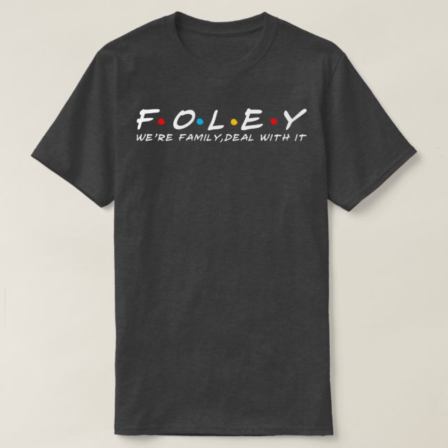 The Foley Family Foley Surname Foley Last name T-Shirt (Design Front)